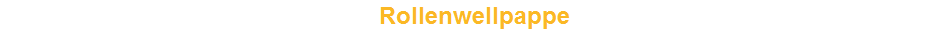 Rollenwellpappe